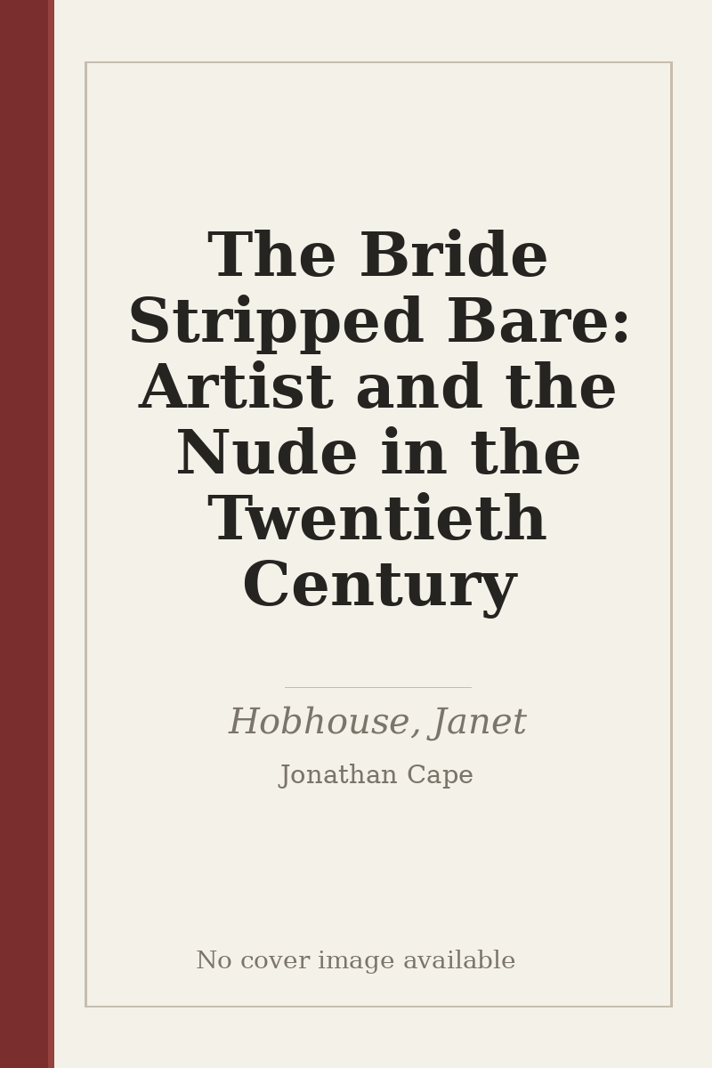 The Bride Stripped Bare: Artist and the Nude in the Twentieth Century - no cover image available