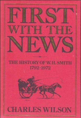 First with the News: History of W.H.Smith, 1792-1972