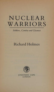 Nuclear Warriors: Soldiers, Combat and Glasnost