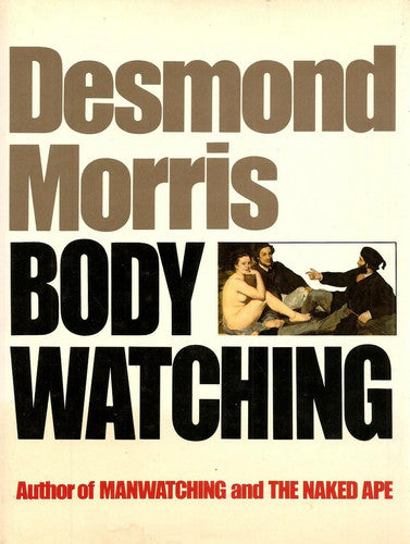 Bodywatching: A Field Guide to the Human Species (Equinox Book S.)