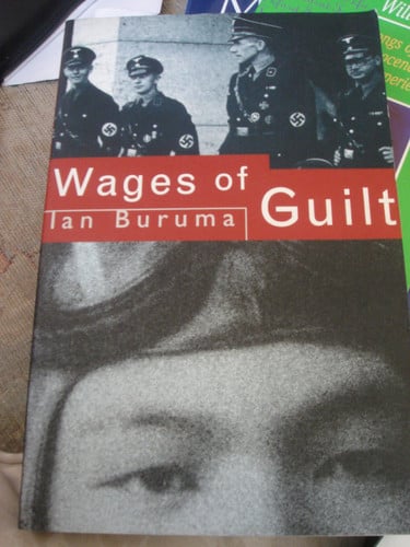 The Wages of Guilt: Memories of War in Germany and Japan
