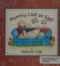 Mummy Laid an Egg