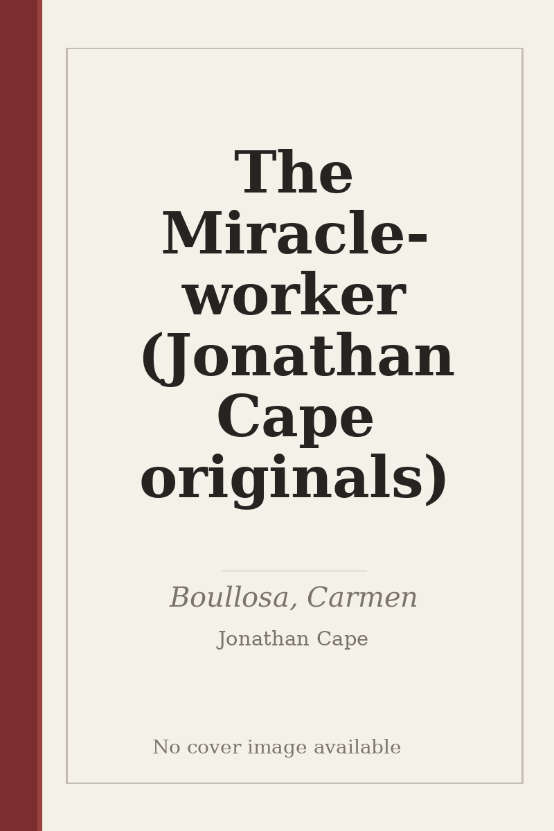 The Miracle-worker (Jonathan Cape originals) - no cover image available