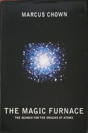 The Magic Furnace: The Search for the Origins of Atoms