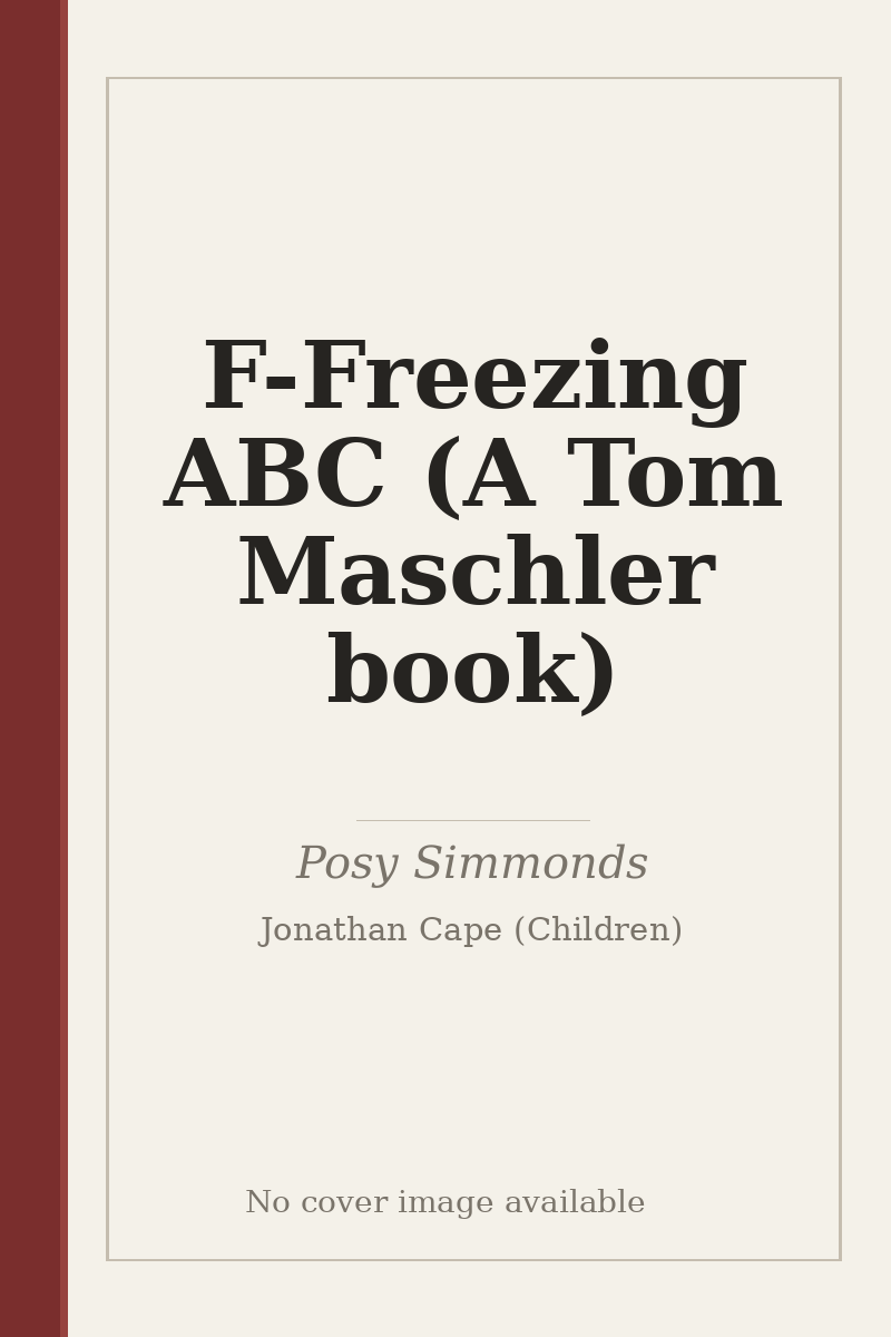 F-Freezing ABC (A Tom Maschler book) - no cover image available