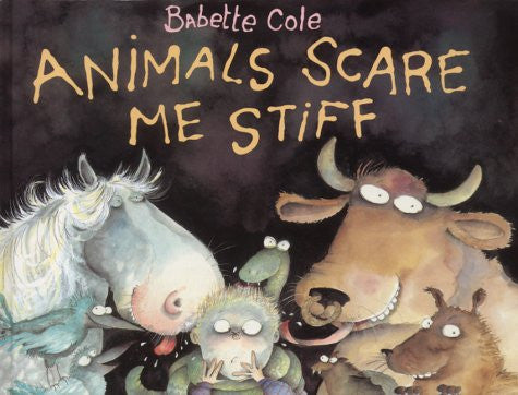Animals Scare Me Stiff (A Tom Maschler book)