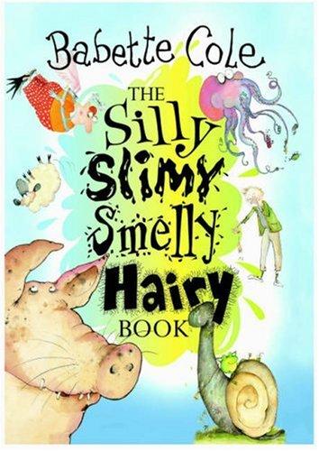 The Silly, Slimy, Smelly, Hairy, Book
