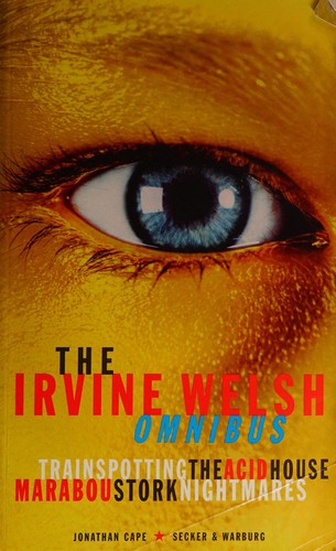 Omnibus: "Trainspotting", "Acid House", "Marabou Stork Nightmares"
