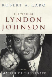 The Years Of Lyndon Johnson Vol 3: Master of the Senate