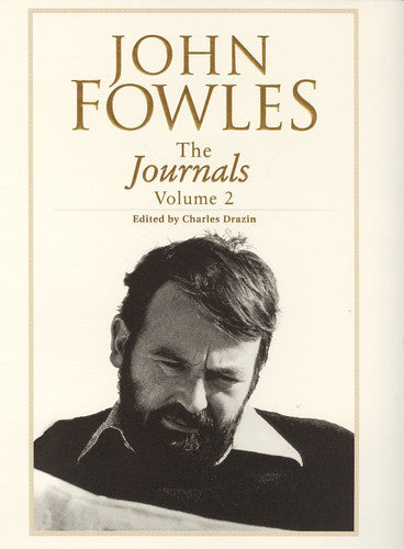 John Fowles: The Journals, Vol. 2