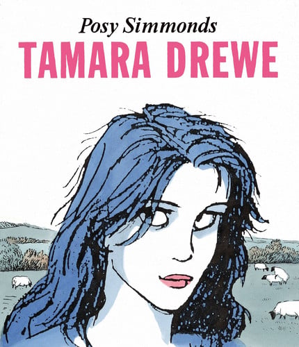 Tamara Drewe: tekst en tekeningen Posy Simmonds