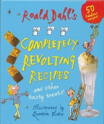 Roald Dahl's Completely Revolting Recipes