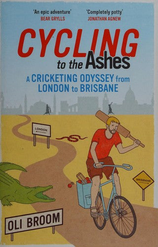 Cycling to the Ashes: A Cricketing Odyssey From London to Brisbane