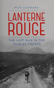 Lanterne Rouge: The Last Man in the Tour de France