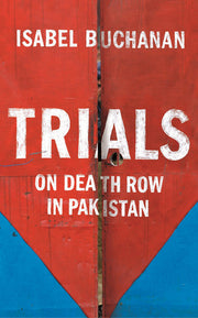 Trials: On Death Row in Pakistan