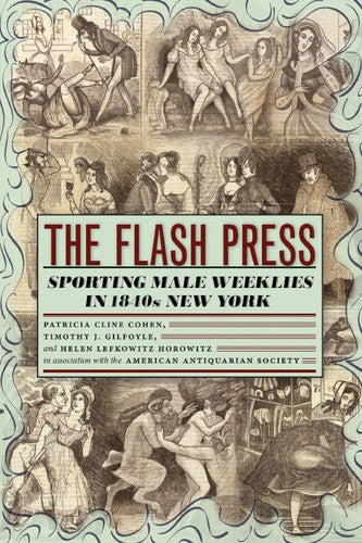 Flash Press – Sporting Male Weeklies in 1840s New York (Historical Studies of Urban America)
