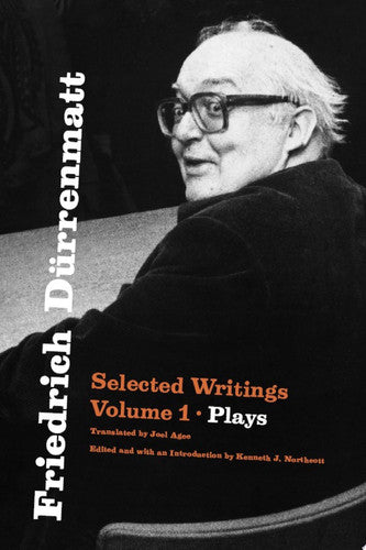 Friedrich Dürrenmatt – Selected Writings, Volume I, Plays: 1
