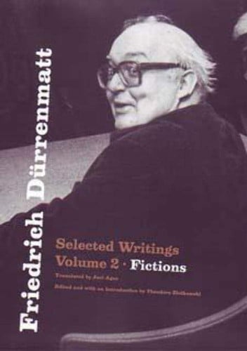 Friedrich Durrenmatt – Selected Writings V 2 Fictions