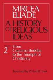 History of Religious Ideas, Volume 2: From Gautama Buddha to the Triumph of Christianity