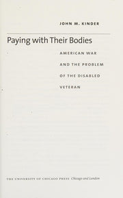 Paying with Their Bodies – American War and the Problem of the Disabled Veteran