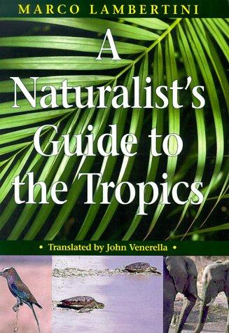 A Naturalist's Guide to the Tropics