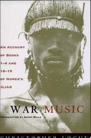 War Music: An Account of Books 1-4 and 16-19 of Homer's Iliad