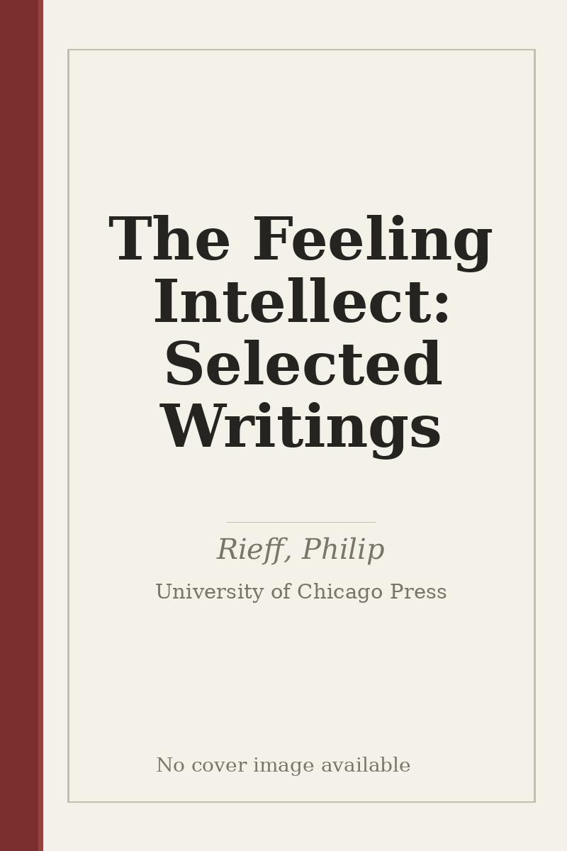 The Feeling Intellect: Selected Writings - no cover image available