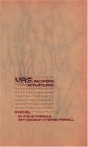 VAS: An Opera in Flatland – A Novel: A Novel. By Steve Tomasula. Art and Design by Stephen Farrell.