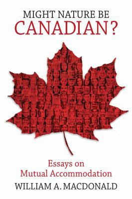 Might Nature be Canadian?: Essays on Mutual Accommodation