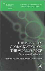 The Impact of Globalization on the World's Poor: Transmission Mechanisms (Studies in Development Economics and Policy)