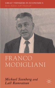 Franco Modigliani: A Mind That Never Rests (Great Thinkers in Economics)