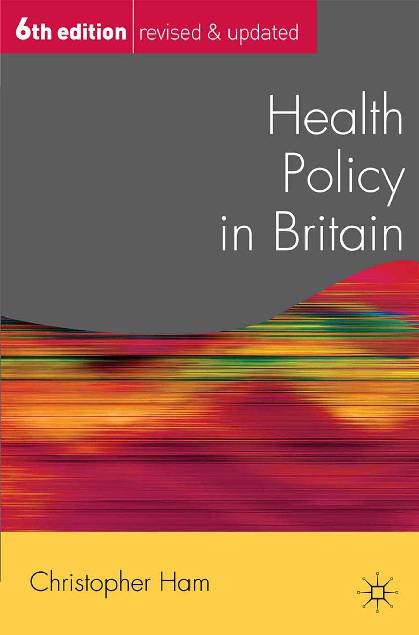 Health Policy in Britain (Public Policy and Politics)