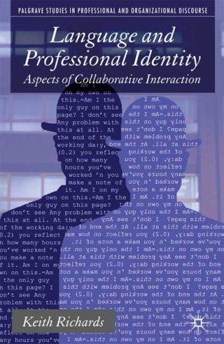 Language and Professional Identity: Aspects of Collaborative Interaction (Communicating in Professions and Organizations)