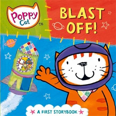 Poppy Cat TV: Blast Off!: A First Storybook (Poppy Cat TV, 7)