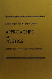 Chatman:approaches To Poetics (cloth): Selected Papers from English Institute