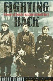 Fighting Back: A Memoir of Jewish Resistance in World War II