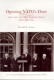 Opening NATO's Door – How the Alliance Remade Itself for a New Era