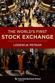 The World's First Stock Exchange (Columbia Business School Publishing)