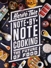 Note-By-Note Cooking: The Future of Food (Arts & Traditions of the Table: Perspectives on Culinary History) (Arts and Traditions of the Table: Perspectives on Culinary History)