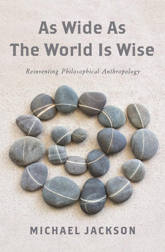 As Wide as the World is Wise: Reinventing Philosophical Anthropology
