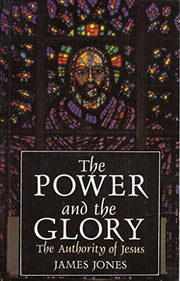 The Power and the Glory: Authority of Jesus
