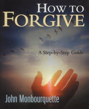How to Forgive: A Step-by-step Guide