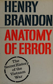 Anatomy of Error: Secret History of the Vietnam War