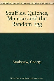 Souffles, Quiches, Mousses and the Random Egg