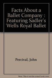 Facts About a Ballet Company : Featuring Sadler's Wells Royal Ballet