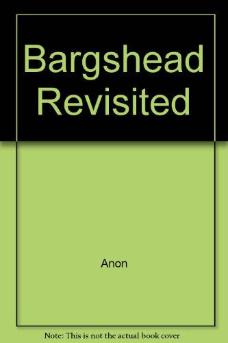 Bargshead Revisited