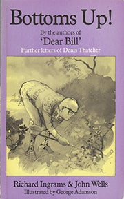 Bottoms Up!: Further Letters of Denis Thatcher