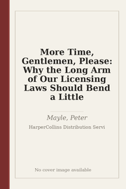 More Time, Gentlemen, Please: Why the Long Arm of Our Licensing Laws Should Bend a Little