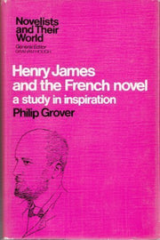 Novelists and Their World: Henry James and the French Novel a study in inspiration