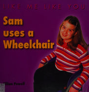 Sam Uses a Wheelchair (Like Me, Like You)